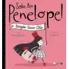 Sobe, Ben Penelope! Dünyalar Benim Oldu