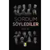 Sordum Söylediler