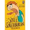 Söyle Söyleyebilirsen - Tekerlemeler