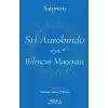 Sri Aurobindo veya Bilincin Macerası