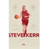 Steve Kerr :Eşşiz Bir Ömrün Hikâyesi