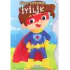 Süper Kahraman - İyilik