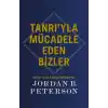 Tanrı’yla Mücadele Eden Bizler