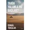 Tarih Yalanla Mı Başlar?