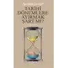 Tarihi Dönemlere Ayırmak Şart mı ?