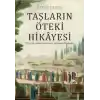 Taşların Öteki Hikâyesi