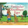 Tavşanlar Keyifliyse Eğer