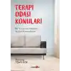 Terapi Odası Konuları