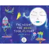 The Night The Moon Took Flight