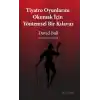 Tiyatro Oyunlarını Okumak İçin Yöntemsel Bir Kılavuz