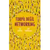 Torpil Değil Networking