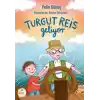 Turgut Reis Geliyor