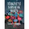Türkiyeyi Sarsacak 10 Gün