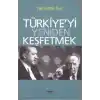 Türkiyeyi Yeniden Keşfetmek