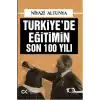 Türkiye’de Eğitimin Son 100 Yılı