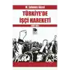 Türkiye’de İşçi Hareketi 1908-1984