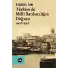 Türkiye’de Milli Bankacılığın Doğuşu 1908-1918
