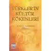 Türklerin Kültür Kökenleri