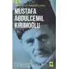Türklüğe Adanmış Bir Ömür - Mustafa Abdülcemil Kırımoğlu