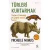 Türleri Kurtarmak: Soyların Tükendiği Bir Çağda Yaşam Savaşı