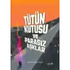 Tütün Kutusu ve Parasız Aşklar