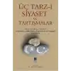 Üç Tarz-ı Siyaset ve Tartışmalar