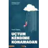 Uçtum Kendime Konamadan