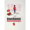 Unutmadık - Unutturmayacağız