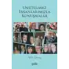 Unutulmaz İnsanlarımızla Konuşmalar