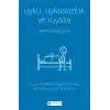 Uyku Uykusuzluk ve Rüyalar