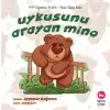 Uykusunu Arayan Mino