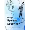 Uyursak Geçer mi? - Umut, Bütün Acıların İlacıdır.