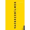 Vazgeçebilmek