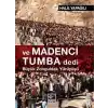 Ve Madenci Tumba Dedi