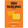 Video Pazarlaması, Markaların Büyümesi için Video Kampanyaları Nasıl Oluşturulur?