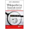 Wikipedia’ya İnanmalı mıyız?