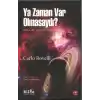 Ya Zaman Var Olmasaydı?