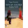 Yangın Yeriydi Yurdum
