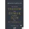 Yaşadım Demek İçin Ne Yapmalı?