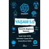 Yaşam 5.0 ChatGPT - Kuantik Düşünce Sarmalı