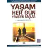 Yaşam Her Gün Yeniden Başlar