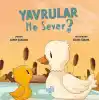 Yavrular Ne Sever?