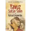 Yavuz Sultan Selim ve Kutsal Emanetler