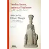 Yazıdan Sanata, İnançtan Düşünceye - Anadolu Uygarlıkları Seçkisi (Ciltli)