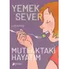 Yemeksever: Mutfaktaki Hayatım