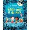 Yıldız mı? O Da Ne? - Keşfedin İlk Sorulara Cevaplar