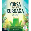 Yoksa Ben Bir Kurbağa Mıyım ?