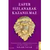 Zafer Sızlanarak Kazanılmaz