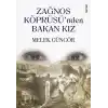 Zağnos Köprüsü’nden Bakan Kız