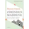Zihinden Maddeye - Beynimizin Maddesel Realiteyi Yaratmasının Şaşırtıcı Bilimi